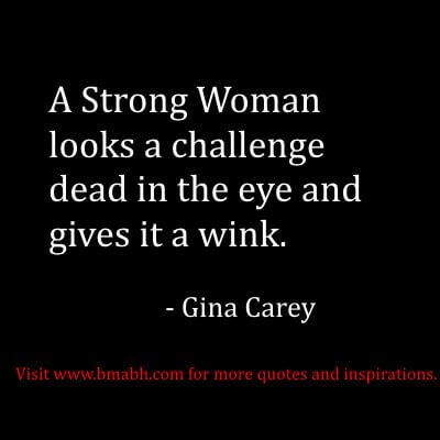 Funny Strong Woman Quotes 100 Inspirational Strong Women Quotes To Empower You ( With Pictures)